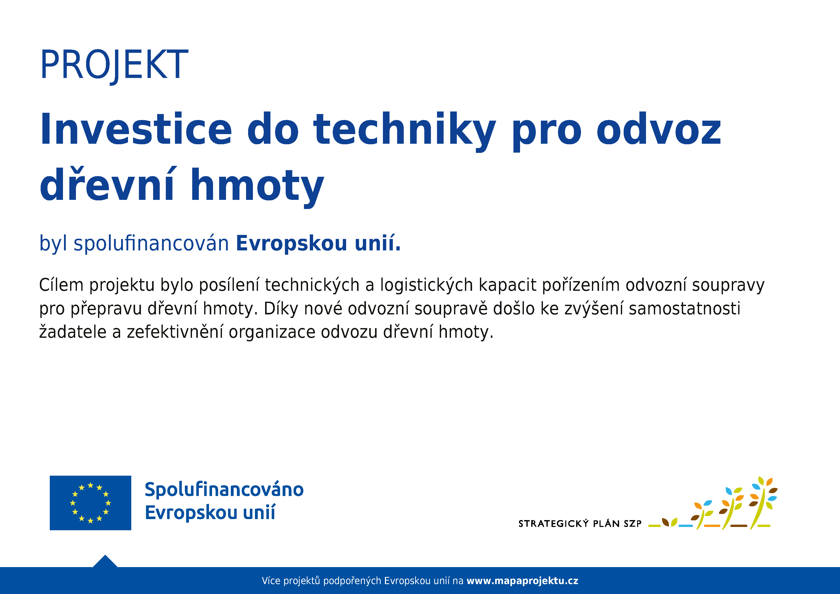 PROJEKT Investice do techniky pro odvoz dřevní hmoty